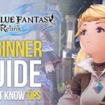 Granblue Fantasy Relink Beginners Guide – 7 Tips New Players Should Know!